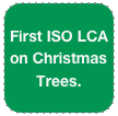 First ISO LCA on Christmas Trees.