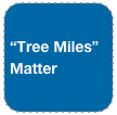 “Tree Miles” Matter