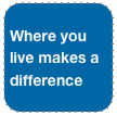 Where you live makes a difference